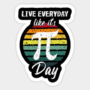 Live Everyday Like if its Pi-Day Sticker